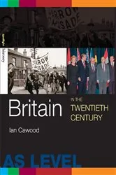 Book cover of Britain in the Twentieth Century by Ian J. Cawood