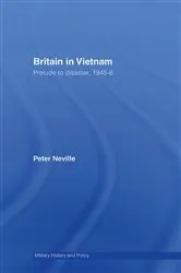 Book cover of Britain in Vietnam by Peter Neville