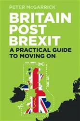 Book cover of Britain Post Brexit by Peter McGarrick