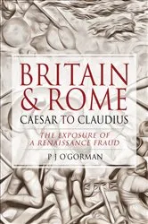 Book cover of Britain & Rome: Caesar to Claudius by P.J. O'Gorman