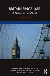Book cover of Britain since 1688 (2nd ed.) by Stephanie Barczewski