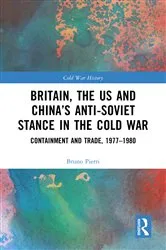 Book cover of Britain, the US and China’s Anti-Soviet Stance in the Cold War by Bruno Pierri