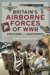 Book cover of Britain's Airborne Forces of WWII by Mark Magreehan