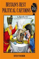 Book cover of Britain's Best Political Cartoons 2025 by Tim Benson