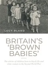 Book cover of Britain’s ‘brown babies’ by Lucy Bland