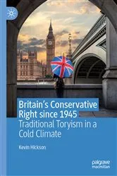 Book cover of Britain’s Conservative Right since 1945 by Kevin Hickson