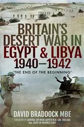 Book cover of Britain's Desert War in Egypt & Libya, 1940–1942 by David Braddock
