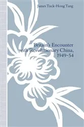 Book cover of Britainâ€™s Encounter with Revolutionary China, 1949â€“54 by Unknown