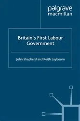 Book cover of Britain’s First Labour Government by J. Shepherd