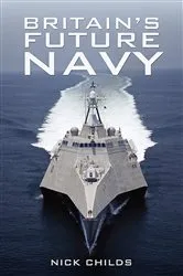 Book cover of Britain's Future Navy by Nick Childs