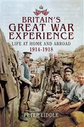 Book cover of Britain's Great War Experience by Peter Liddle