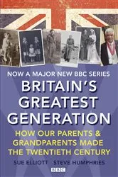 Book cover of Britain's Greatest Generation by Sue Elliott