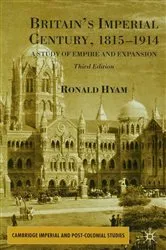 Book cover of Britain's Imperial Century, 1815-1914 (3rd ed.) by R. Hyam