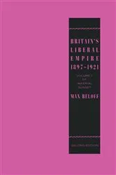 Book cover of Britain’s Liberal Empire 1897–1921 (2nd ed.) by Max Beloff