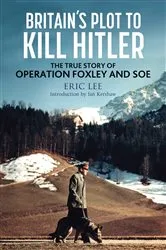 Book cover of Britain's Plot to Kill Hitler by Eric Lee