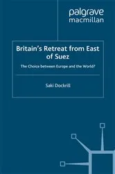 Book cover of Britain’s Retreat from East of Suez by Saki Dockrill