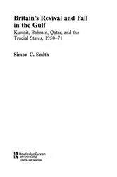Book cover of Britain's Revival and Fall in the Gulf by Simon C. Smith