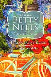 Book cover of Britannia all at Sea & Her Maverick M.D. by Betty Neels