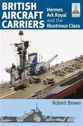 Book cover of British Aircraft Carriers by Robert Brown