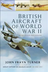 Book cover of British Aircraft of World War II by John Frayn Turner