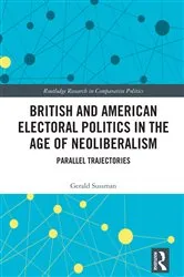 Book cover of British and American Electoral Politics in the Age of Neoliberalism by Gerald Sussman