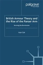 Book cover of British Armour Theory and the Rise of the Panzer Arm by A. Gat
