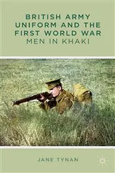 Book cover of British Army Uniform and the First World War by J. Tynan
