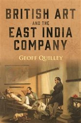 Book cover of British Art and the East India Company by Geoff Quilley
