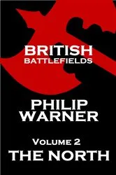 Book cover of British Battlefields - Volume 2 - The North by Unknown