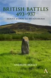 Book cover of British Battles 493–937 by Andrew Breeze