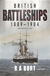 Book cover of British Battleships, 1889–1904 by R.A. Burt