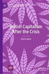 Book cover of British Capitalism After the Crisis by Scott Lavery