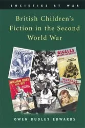 Book cover of British Children's Fiction in the Second World War by Owen Dudley Edwards