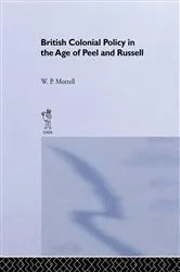 Book cover of British Colonial Policy in the Age of Peel and Russell by W.P. Morrell