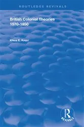 Book cover of British Colonial Theories 1570-1850 by Knorr, Klaus, E.