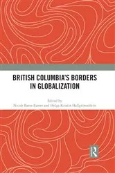 Book cover of British Columbia’s Borders in Globalization by Nicole Bates-Eamer