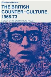 Book cover of British Counter-Culture 1966-73 by Elizabeth Nelson