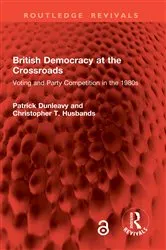 Book cover of British Democracy at the Crossroads by Patrick Dunleavy