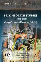 Book cover of British Depth Studies c500–1100 (Anglo-Saxon and Norman Britain) by Sophie Ambler