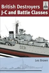 Book cover of British Destroyers: J-C and Battle Classes by Les Brown