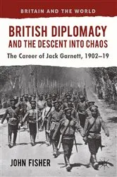 Book cover of British Diplomacy and the Descent into Chaos by J. Fisher