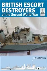 Book cover of British Escort Destroyers of the Second World War by Les Brown
