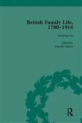 Book cover of British Family Life, 1780–1914, Volume 1 by Claudia Nelson