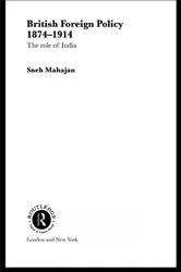 Book cover of British Foreign Policy 1874-1914 by Sneh Mahajan