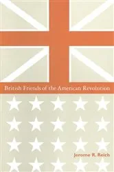 Book cover of British Friends of the American Revolution by Jerome R. Reich