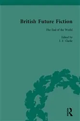 Book cover of British Future Fiction, 1700-1914, Volume 8 by I F Clarke