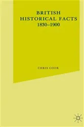 Book cover of British Historical Facts, 1830-1900 by Chris Cook