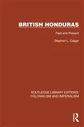 Book cover of British Honduras by Stephen L. Caiger
