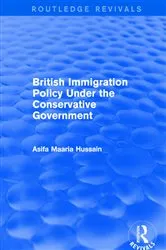 Book cover of British Immigration Policy Under the Conservative Government by Asifa Maaria Hussain