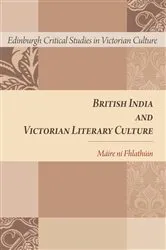 Book cover of British India and Victorian Literary Culture by Máire ni Fhlathúin